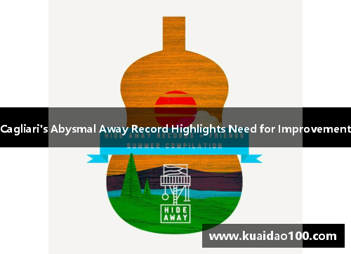 Cagliari's Abysmal Away Record Highlights Need for Improvement Cagliari's Abysmal Away Record Highlights Need for Improvement